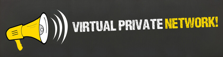 Virtual Private Network! / Megafon auf Tafel