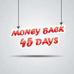 Money back 45 days Sign Hanging On Gray Background.