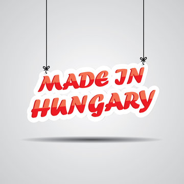 Made in Hungary Sign Hanging On Gray Background.