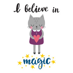I believe in magic. Cute little kitty with heart. Romantic card, wedding invitation, greeting card or postcard. Illustration with beautiful cat