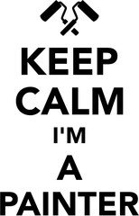 Keep calm I am a Painter