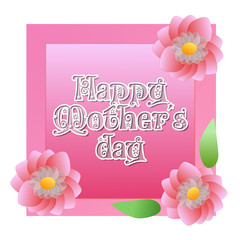 Pink Flowers with Happy Mother's Day text