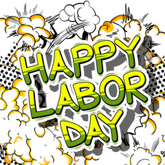 Happy Labor Day - Comic book style word on abstract background.