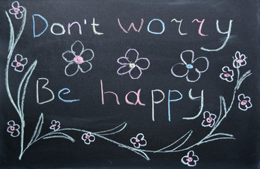 The inscription does not worry, be happy