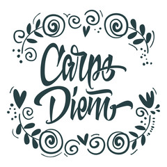 Carpe diem for a T-shirt. Vector illustration with floral elements.