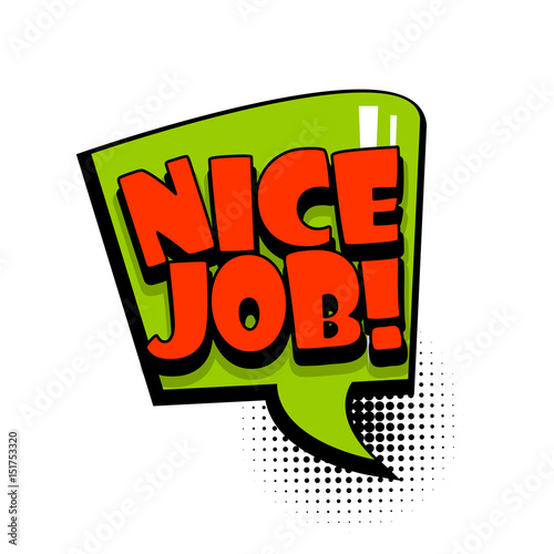 "Lettering nice job, good work, boom explosion. Comics book balloon