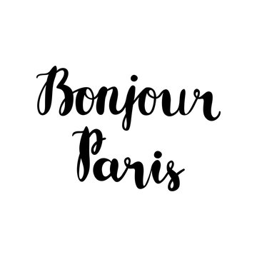 Hand drawn phrase Bonjour Paris. Isolated on white background.