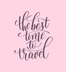 the best time to travel handwritten lettering