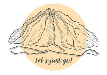 Mountains in the background of the sun. The inscription: Let's just go. Vector illustration of a sketch style.