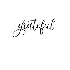 Grateful handwritten greeting card, postcard. Vector hand lettering for Thanksgiving day. Ink illustration. Modern brush calligraphy. Isolated on white background.