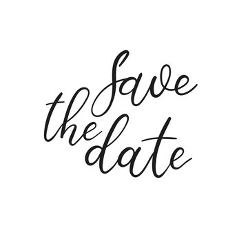Save The Date Hand Lettering Greeting Card. Modern Brush Calligraphy. Handwritten Inscription. Vector Illustration. Wedding phrase.
