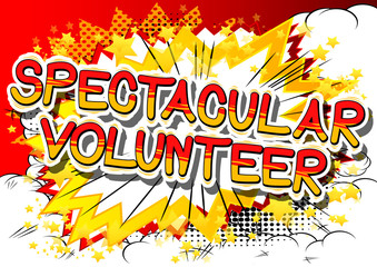 Spectacular Volunteer - Comic book style word on abstract background.