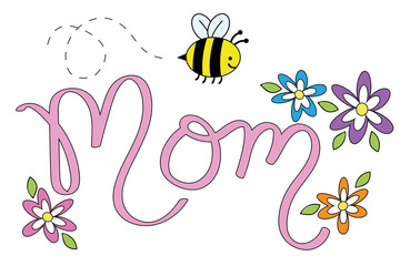 Fototapeta na wymiar Mom Lettering with Flowers and Bee