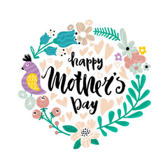 Happy Mother's day. Greeting background with hand drawn lettering quote and floral frame. Vector Illustration