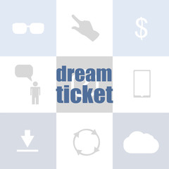 business concept. text dream ticket . Infographic template for presentations or information banner