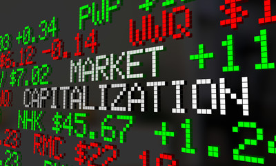 Market Capitalization Company Value Stock Price Ticker 3d Illustration