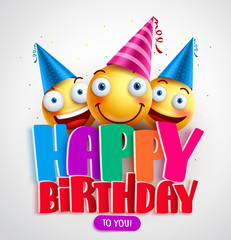 Happy birthday to you vector banner design with funny smileys wearing birthday hat in the colorful text in white background. Vector illustration.
