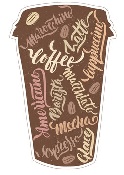 Concept for coffee sticker. Hand-drawn coffee cup with lettering of coffee kind names.