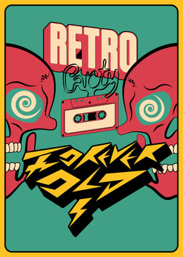 Retro Party "Forever Old" typographic poster design with an audio cassette and crazy skulls. Vintage vector illustration.
