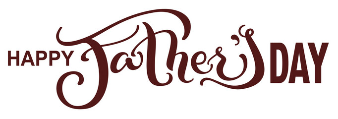 Happy Fathers Day. Lettering text for greeting card