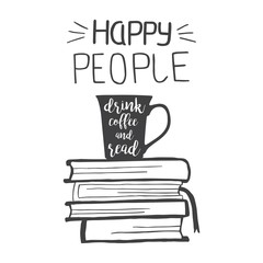 Happy people read and drink coffee. Black lettering on white background