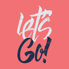 Obraz premium Let's go Vector illustration of a handmade on a pink background for printing on T-shirts and banners.