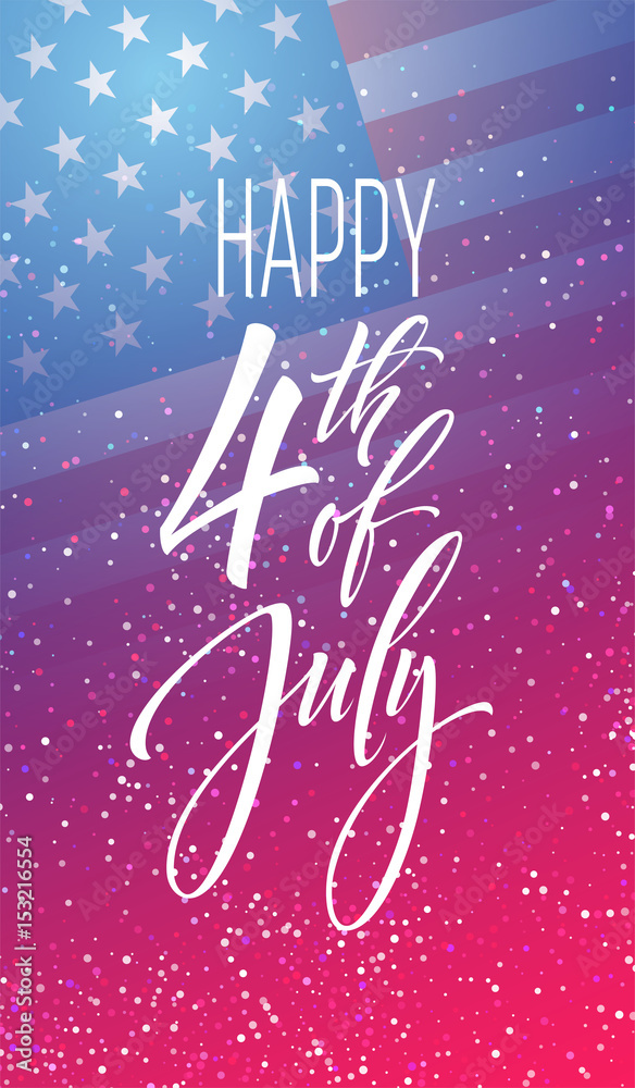 Wall mural Fourth of July celebration banner, greeting card design. Happy independence day of United States of America hand lettering. USA freedom background. Vector illustration