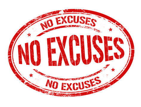 No Excuses Sign Or Stamp