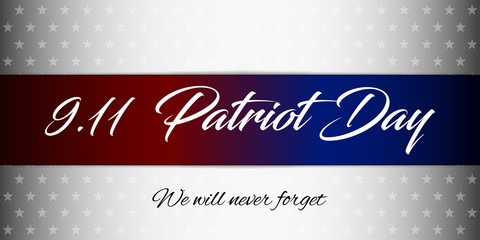 Patriot Day. September 11. We will never forget