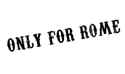 Only For Rome rubber stamp. Grunge design with dust scratches. Effects can be easily removed for a clean, crisp look. Color is easily changed.
