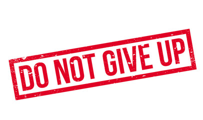 Fototapeta premium Do Not Give Up rubber stamp. Grunge design with dust scratches. Effects can be easily removed for a clean, crisp look. Color is easily changed.