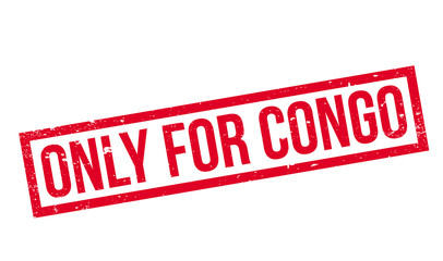 Fototapeta premium Only For Congo rubber stamp. Grunge design with dust scratches. Effects can be easily removed for a clean, crisp look. Color is easily changed.