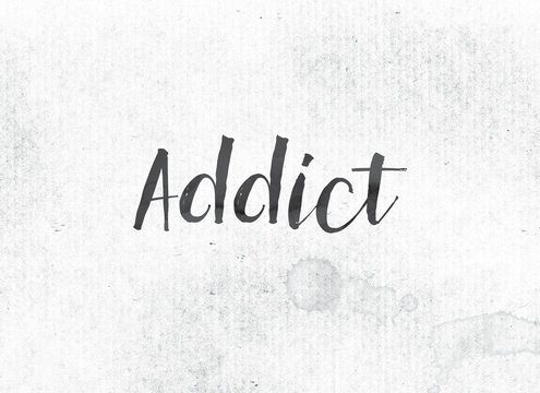 Addict Concept Painted Ink Word and Theme