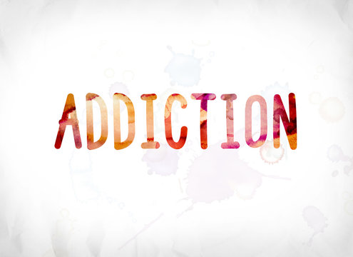 Addiction Concept Painted Watercolor Word Art