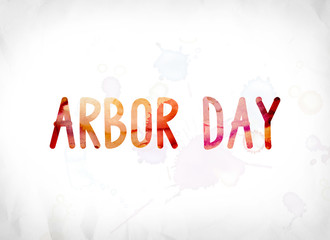 Arbor Day Concept Painted Watercolor Word Art