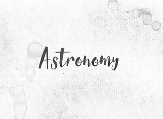 Astronomy Concept Painted Ink Word and Theme