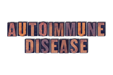 Autoimmune Disease Concept Isolated Letterpress Word