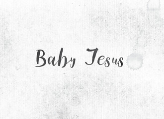 Baby Jesus Concept Painted Ink Word and Theme
