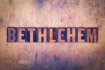 Bethlehem Theme Letterpress Word on Wood Background