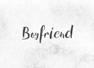 Boyfriend Concept Painted Ink Word and Theme