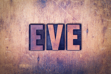 Eve Theme Letterpress Word on Wood Background