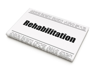 Medicine concept: newspaper headline Rehabilitation