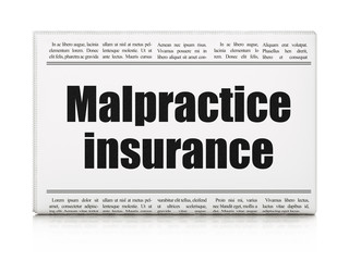 Insurance concept: newspaper headline Malpractice Insurance