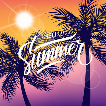 Handwritten inscription Hello Summer with sun and palm trees. Summertime background. Vector illustration.