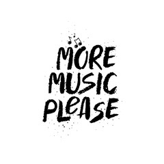 More Music Please Inspirational Lettering.