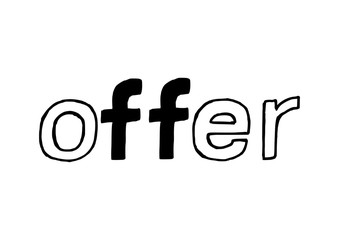 Offer - Isolated Hand Drawn Lettering. Vector Illustration Quote. Handwritten Inscription Phrase for Office, Presentation, T-shirt Print, Poster, Cover, Case Design.