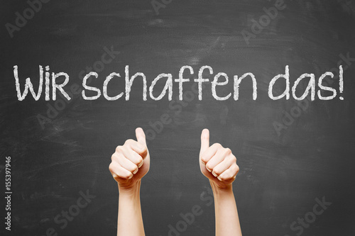 ""Wir schaffen das" Spruch als Motivation konzept" Stockfotos und