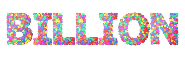 Billion confetti type word. 3D rendering