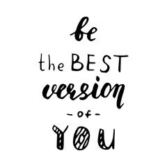 Be the best version of you - hand drawn lettering