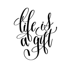 life is a gift black and white hand lettering inscription